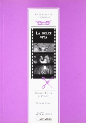 Imagen de archivo de GUIA PARA VER Y ANALIZAR CINE: LA DOLCE VITA. Federico Fellini (1959-60) a la venta por KALAMO LIBROS, S.L.