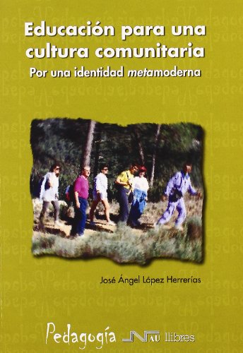 Beispielbild fr Educacin para una cultura comunitaria: Por una identidad metamoderna zum Verkauf von Hilando Libros