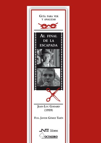 9788476427200: Gua para ver y analizar : Al final de la escapada. Jean-Luc Godard (1959). (Guas para ver y analizar cine)