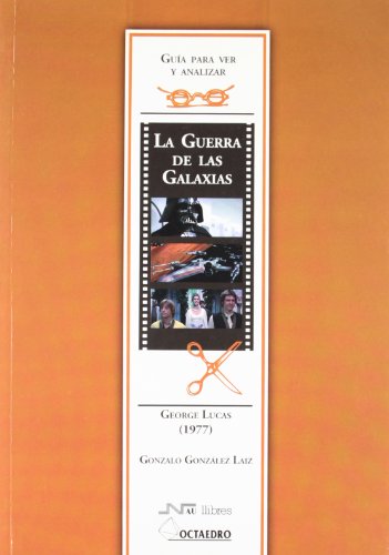 Beispielbild fr GUA PARA VER Y ANALIZAR : LA GUERRA DE LAS GALAXIAS. GEORGE LUCAS (1977) zum Verkauf von Zilis Select Books