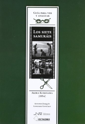 9788476427774: Gua para ver y analizar : Los siete samurais. Akira Kurosawa (1954)