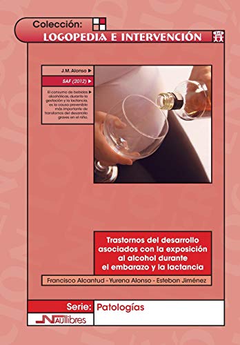 9788476429037: Trastornos del desarrollo asociados con la exposicin al alcohol durante el embarazo y la lactancia (Logopedia e intervencin) (Spanish Edition)