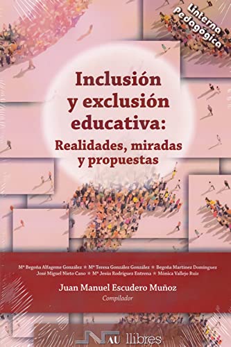 Imagen de archivo de INCLUSION Y EXCLUSION EDUCATIVA: REALIDADES, MIRADAS Y PROPUESTAS a la venta por KALAMO LIBROS, S.L.