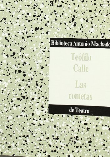 9788476440315: Las cometas (Biblioteca Antonio Machado de teatro) (Spanish Edition)