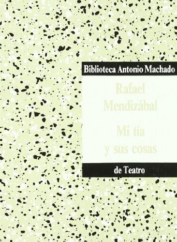 Stock image for Mi tia y sus cosas (Biblioteca Antonio Machado de Teatro) for sale by literal books