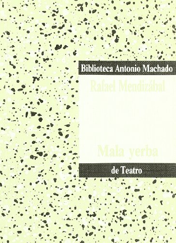 Imagen de archivo de Mala yerba (Biblioteca Antonio Machado de Teatro) a la venta por literal books