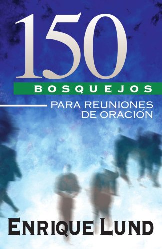 9788476450406: 150 bosquejos para reuniones de oracin (Spanish Edition)