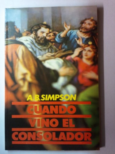 Cuando Vino El Consolador (9788476451342) by A.B. Simpson