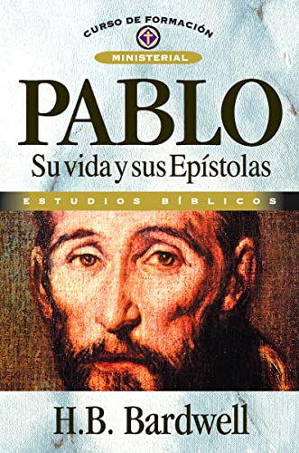 9788476452837: Pablo: Su vida y sus Epstolas (Curso de Formacion Ministerial: Estudio Biblico) (Spanish Edition)