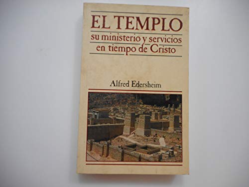 9788476453889: El Templo, Su Ministerio Y Servicios En Tiempos De Cristo