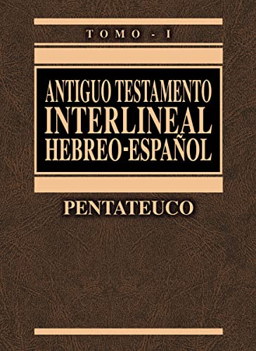 Imagen de archivo de Antiguo Testamento interlineal Hebreo-Espaol Vol. 1: Pentateuco (1) (Spanish Edition) a la venta por GF Books, Inc.