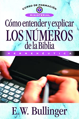 Beispielbild fr Cómo entender y explicar los números de la Biblia (Curso De Formacion Ministerial) (Spanish Edition) zum Verkauf von -OnTimeBooks-