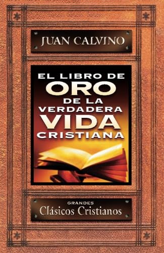 Imagen de archivo de El libro de oro de la verdadera vida cristiana (Spanish Edition) a la venta por Better World Books Ltd