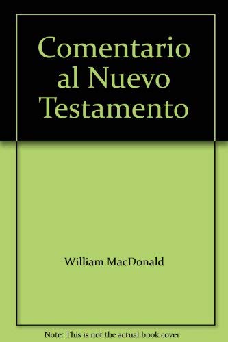 COMENTARIO AL NUEVO TESTAMENTO POR WILLIAM MACDONALD