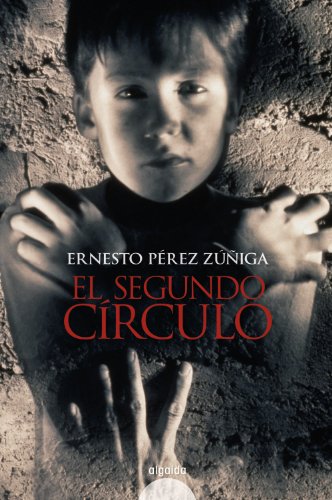 El segundo cÃ­rculo (Spanish Edition) (9788476470046) by PÃ©rez ZÃºÃ±iga, Ernesto