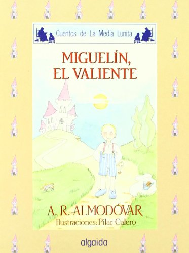 9788476470350: Media lunita n 27. Migueln, el valiente (INFANTIL - JUVENIL - CUENTOS DE LA MEDIA LUNITA - EDICIN EN RSTICA)