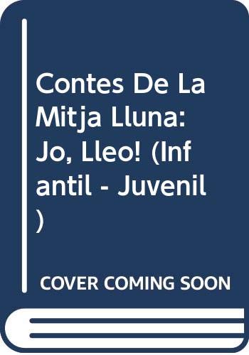 Stock image for Contes de la Mitja Lluna n 6. Jo, lle! (INFANTIL - JUVENIL - CONTES DE LA MITJA LLUNA - EDICI EN RSTICA) for sale by medimops