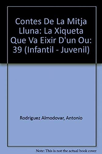 Stock image for Contes de la Mitja Lluna: la Xiqueta Que Va Eixir D'un Ou for sale by Hamelyn