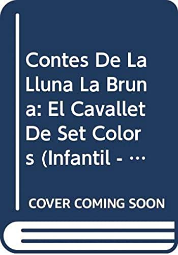 Imagen de archivo de Contes De La Lluna La Bruna: El Cavallet De Set Colors (Infantil - Juvenil) (Catalan Edition) a la venta por Iridium_Books