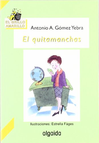 Beispielbild fr El quitamanchas (INFANTIL - JUVENIL - EL GRILLO. - El Grillo Amarillo) zum Verkauf von medimops