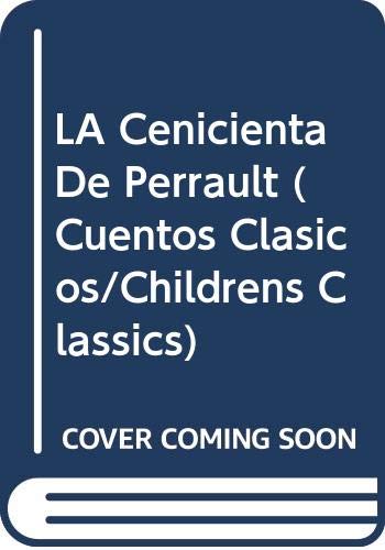 Beispielbild fr LA Cenicienta De Perrault (Cuentos Clasicos/Childrens Classics) zum Verkauf von Iridium_Books