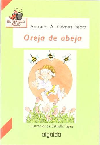 Imagen de archivo de Oreja de abeja (INFANTIL - JUVENIL - EL GRILLO. - El Grillo Rojo) a la venta por medimops