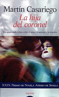 Beispielbild fr La hija del coronel (Algaida Literaria - Premio Ateneo De Sevilla) zum Verkauf von medimops