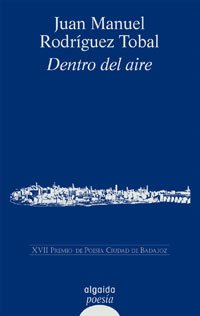 9788476478967: Dentro del aire (Algaida Literaria) (Spanish Edition)