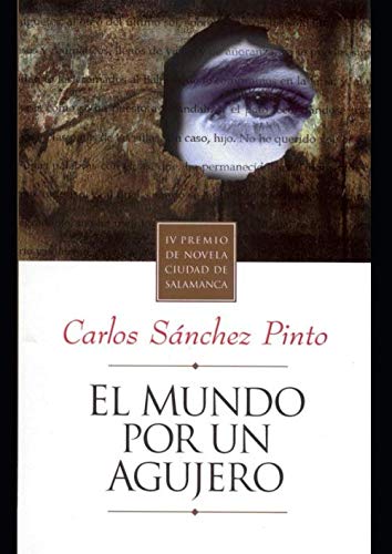 Imagen de archivo de El mundo por un agujero (Algaida LiteSánchez Pinto, D. Carlos a la venta por Iridium_Books