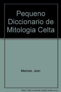 Imagen de archivo de Pequeno Diccionario de Mitologia Celta a la venta por medimops