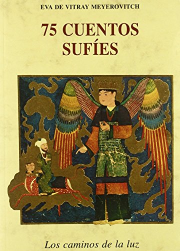 75 Cuentos SufÃ­es: Los Caminos De La Luz (9788476511480) by EVA VITRAY MEYEROVITCH