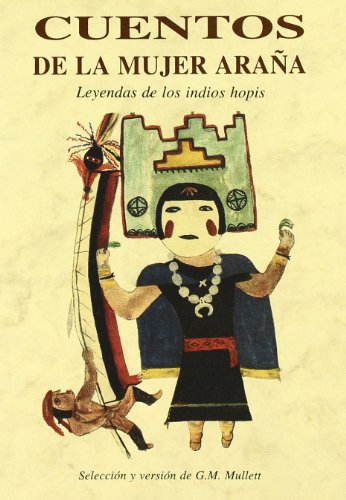 Imagen de archivo de Cuentos De La Mujer Ara?a, Leyendas Indios Hopis (biblioteca Cuentos Maravillosos) a la venta por RecicLibros