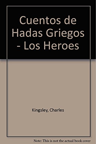 Stock image for Cuentos de Hadas Griegos - Los Heroes (Spanish Edition) by Kingsley, Charles for sale by Iridium_Books