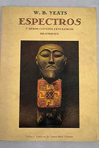 Espectros y Otros Cuentos Fantasticos y Irlandeses (Spanish Edition) (9788476514283) by W.B. Yeats