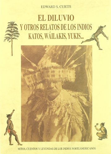 Beispielbild fr EL DILUVIO Y OTROS RELATOS DE LOS INDIOS KATOS, WAILAKIS, YUKIS. . . zum Verkauf von KALAMO LIBROS, S.L.