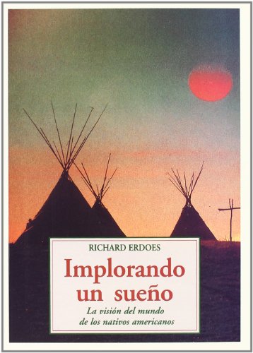 Implorando Un Sueno (Spanish Edition) (9788476516577) by Erdoes, Richard