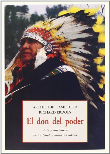 9788476517048: El don del Poder: Vida y Ensenanzas de un Hombre Medicina Lakota