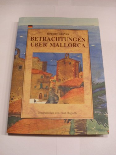 Imagen de archivo de Betrachtungen über Mallorca [Taschenbuch] by Robert Graves; Paul Hogarth a la venta por WorldofBooks