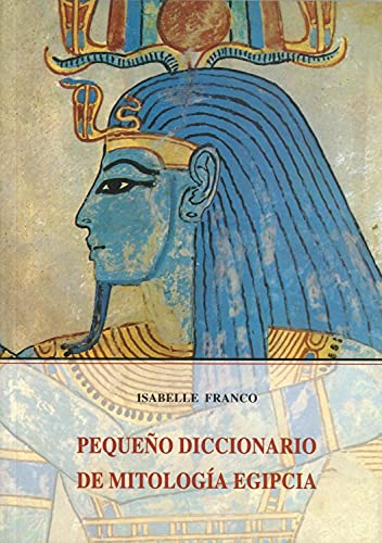 Imagen de archivo de Mitologia Egipcia Peque?o Diccionario (alejandria) a la venta por RecicLibros