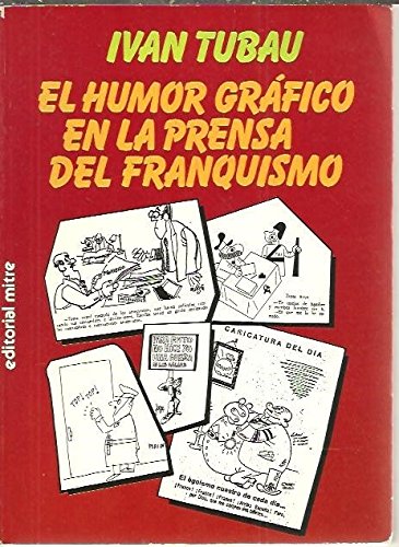Stock image for El humor gra?fico en la prensa del franquismo (Coleccio?n Ciencias de la comunicacio?n) (Spanish Edition) for sale by Iridium_Books