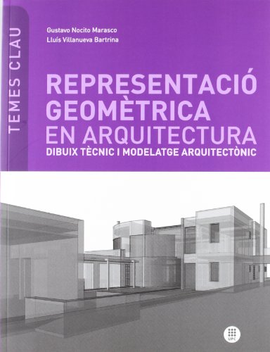 9788476535288: Representaci geomtrica en arquitectura : dibuix tcnic i modelatge arquitectnic