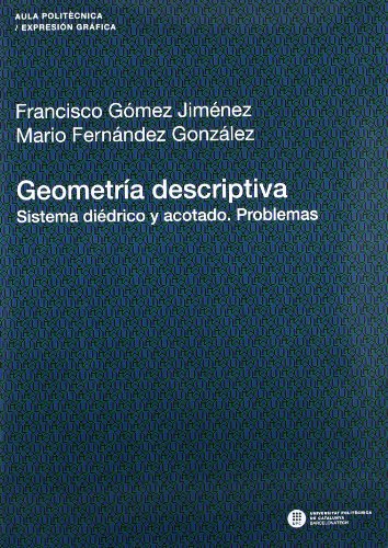 Stock image for GEOMETRA DESCRIPTIVA. SISTEMA DIDRICO Y ACOTADO. PROBLEMAS for sale by Zilis Select Books