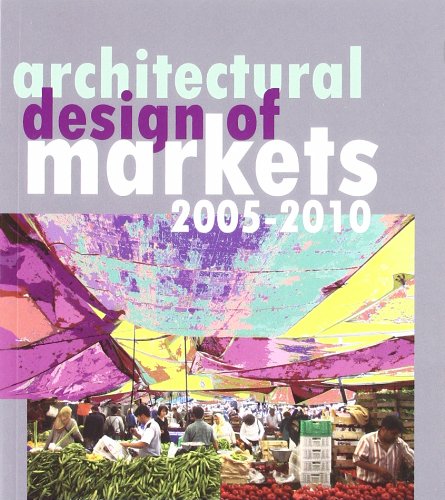9788476535974: ARCHITECTURAL DESIGN OF MARKETS 2005-2010