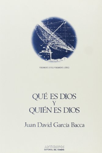 Imagen de archivo de Qu Es Dios Y Quin Es Dios (PENSAMIENTO CRTICO, PENSAMIENTO UTPICO) a la venta por medimops