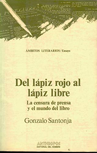 9788476580110: Del lpiz rojo al lpiz libre : la censura previa de publicaciones peridicas y sus consecuencias editoriales durante los ltimos aos del reinado de ... literarios. Ensayo) (Spanish Edition)