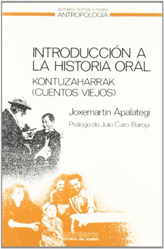 Imagen de archivo de INTRODUCCION A LA HISTORIA ORAL (Autores, textos y temas de antropologia) (Spanish Edition) a la venta por Zubal-Books, Since 1961