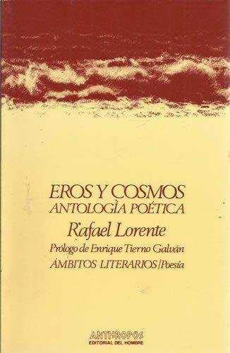 Imagen de archivo de Eros y cosmos : antolog a po tica [Paperback] LORENTE, Rafael. a la venta por LIVREAUTRESORSAS