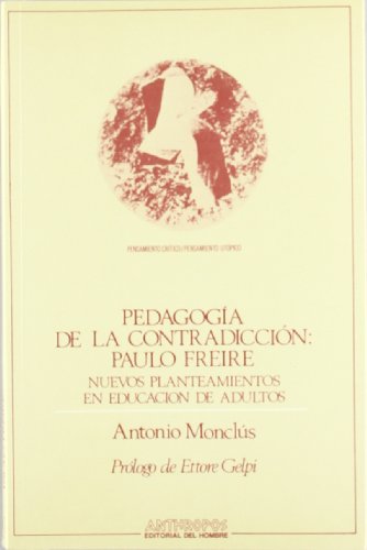 Imagen de archivo de Pedagogia de La Contradiccion: Paulo Antonio Monclus a la venta por Iridium_Books