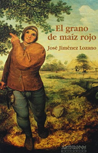 Grano de maíz rojo, El. (Premio Nacional de la Crítica 1989).