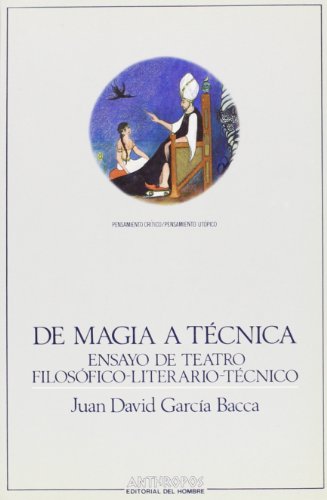 Imagen de archivo de De Magia a Tcnica. Ensayo de Teatro Filosfico-literario-tcnico a la venta por Hamelyn